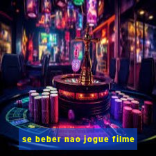 se beber nao jogue filme